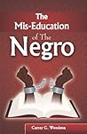 The Mis-Education of the Negro by Carter G. Woodson