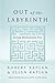 Out of the Labyrinth by Robert M.  Kaplan