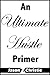 An Ultimate Hustle Primer