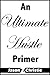 An Ultimate Hustle Primer