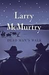 Dead Man's Walk by Larry McMurtry