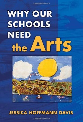 Why Our Schools Need the Arts (Paperback)