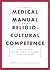 The Medical Manual for Religio-Cultural Competence: Caring for Religiously Diverse Populations
