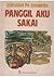 Panggil Aku Sakai by Ediruslan Pe Amanriza