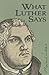 What Luther Says