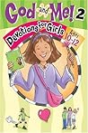 God and Me! Volume 2: Devotions for Girls Ages 10-12