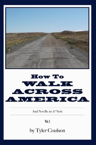 How To Walk Across America (And Not Be an A**hole)