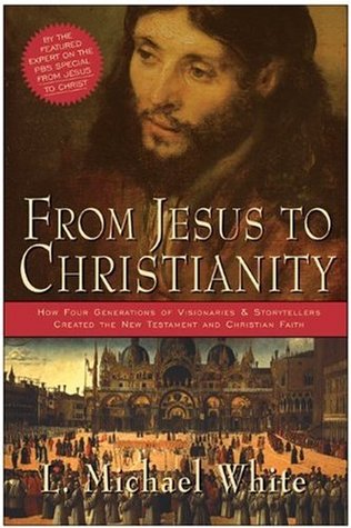 From Jesus to Christianity: How Four Generations of Visionaries and Storytellers Created the New Testament and Christian Faith (Paperback)