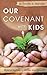 Our Covenant With Kids: Bib...