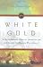 White Gold: The Extraordina...