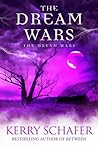 The Dream Wars by Kerry Schafer