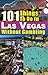 101 Things to do in Las Vegas Without Gambling by Michael Cullen