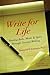 Write for Life: Healing Body, Mind, and Spirit Through Journal Writing