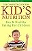 The Complete Guide For Kids' Nutrition: Fun & Healthy Eating For Children