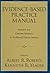 Evidence-Based Practice Manual by Albert R. Roberts