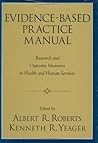 Evidence-Based Practice Manual: Research and Outcome Measures in Health and Human Services