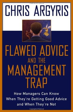 Flawed Advice and the Management Trap: How Managers Can Know When They're Getting Good Advice and When They're Not (Hardcover)