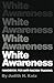 White Awareness by Judith H. Katz White Awareness by Judith H. Katz