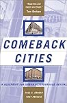 Comeback Cities: A Blueprint For Urban Neighborhood Revival