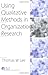 Using Qualitative Methods in Organizational Research (Organizational Research Methods)