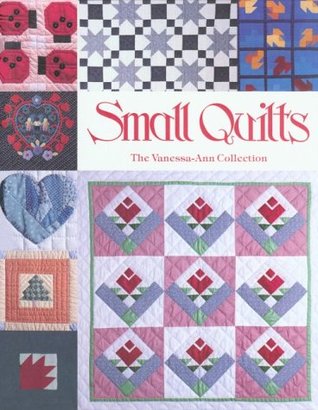 Small Quilts: The Vanessa-Ann Collection (Hardcover)