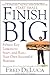 START SMALL, FINISH BIG
