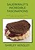 Sauerkraut's Incredible Fascinations : Astonishingly impressive Sauerkraut recipes with an astounding taste!!!