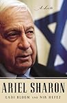 Ariel Sharon: A Life Ariel Sharon: A Life