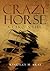 Crazy Horse: A Lakota Life (The Civilization of the American Indian Series Book 254)