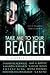 Take Me To Your Reader: An ...