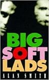 Big Soft Lads Big Soft Lads