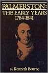 Palmerston, the Early Years, 1784-1841