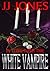 In Love With The White Vampire (The White Vampire #3)