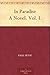 In Paradise A Novel. Vol. I.