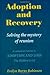 Adoption and Recovery: Solving the mystery of reunion