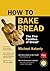 How To Bake Bread