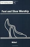 The Toybag Guide to Foot and Shoe Worship