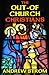 The Out-of-Church Christians by Andrew Strom The Out-of-Church Christians by Andrew Strom