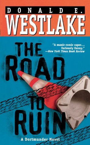 The Road To Ruin (Dortmunder, #11)