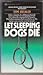Let Sleeping Dogs Die