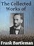 The Collected Works of Frank Bartleman - Seven books in one by Frank Bartleman