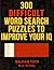 300 Difficult Word Search Puzzles to Improve Your IQ