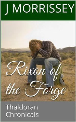 Rixon of the Forge (Thaldoran Chronicals)