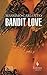 Bandit Love (World Noir)