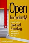 Open Immediately: Straight Talk on Direct Mail Fundraising : What Works, What Doesn'T, and Why