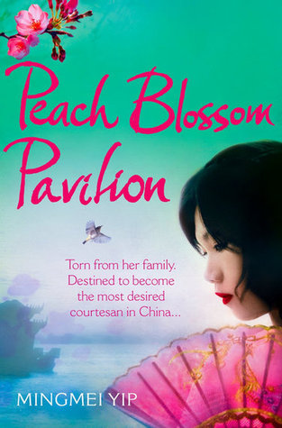 Peach Blossom Pavilion: An Evocative Debut Historical Novel About the Life of a Chinese Courtesan