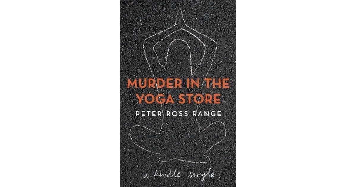 Murder In The Yoga Store By Peter Ross Range