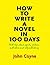 How to Write A Novel in 100 Days