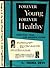 Forever Young Forever Healthy