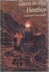 Guns in the Heather by Lockhart Amerman